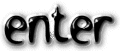 Enter